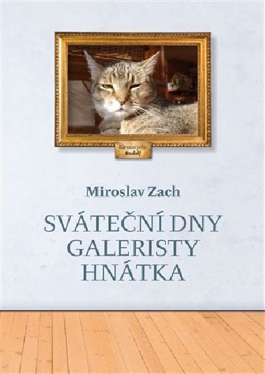 Svten dny galeristy Hntka - Miroslav Zach
