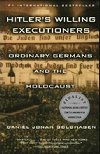 Hitlers Willing Executioners - Goldhagen Daniel Johan