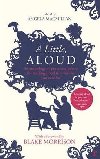 A Little, Aloud : An Anthology of Prose and Poetry for Reading Aloud to Someone You Care for - MacMillan Angela