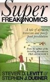 Superfreakonomics - Levitt Steven D., Dubner Stephen J.