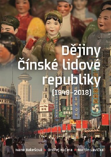 Djiny nsk lidov republiky 1949-2016 - Ivana Bakeov,Ondej Kuera,Martin Lavika
