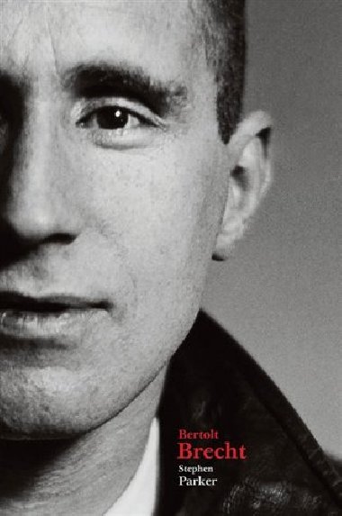 Bertolt Brecht - Stephen Parker