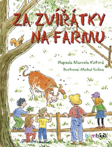 Za zvtky na farmu - Marcela Kotov; Michal Suina