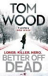 Better Off Dead - Wood Tom