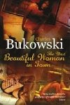 The Most Beautiful Woman in Town - Bukowski Charles