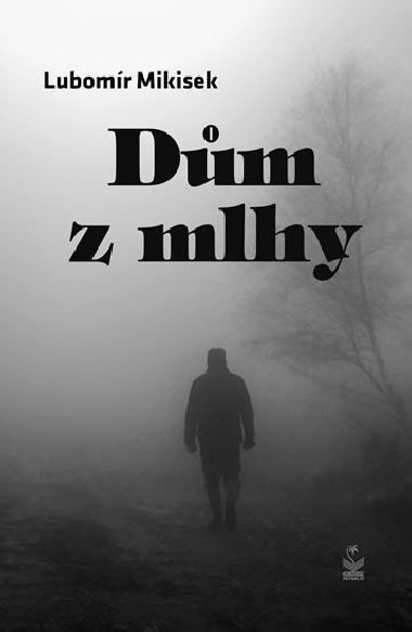 Dm z mlhy - Lubomr Mikisek