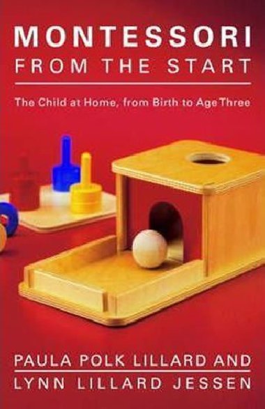 Montessori from the Start - Lillard Paula Polk, Jessen Lynn Lillard