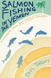 Salmon Fishing in the Yemen - Torday Paul
