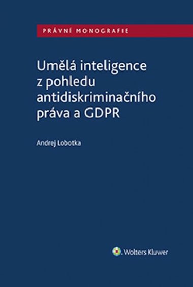 Uml inteligence z pohledu antidiskriminanho prva a GDPR - Andrej Lobotka
