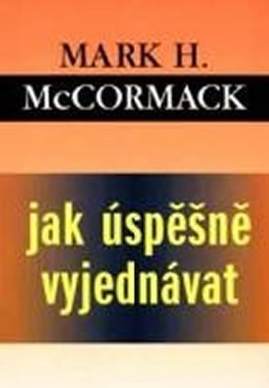 Jak spn vyjednvat - Mark H. McCormack