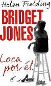 Bridget Jones: Loca Por el - Fielding Helen