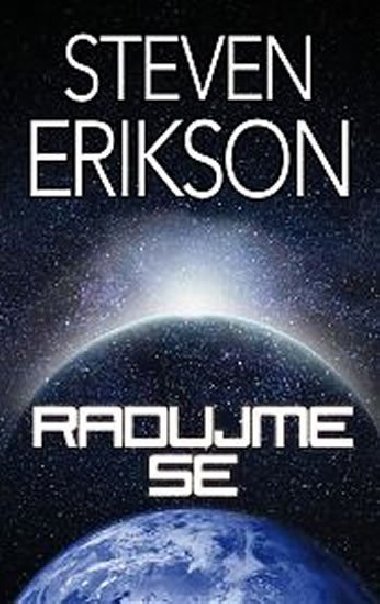 Radujme se - Steven Erikson