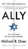 Ally : My Journey Across the American-Israeli Divide - Oren Michael B.
