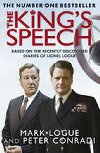 The Kings Speech: Based on the Recently Discovered Diaries of Lionel Logue - Logue Mark, Conradi Peter