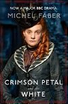 The Crimson Petal and the White - Faber Michel