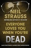 Everyone Loves You When Youre Dead - Strauss Neil