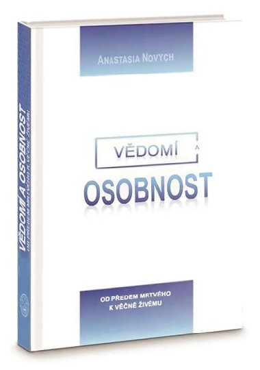 Vdom a Osobnost - Od pedem mrtvho k vn ivmu - Novych Anastasia