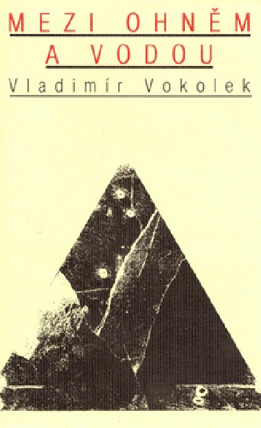Mezi ohnm a vodou - Vladimr Vokolek