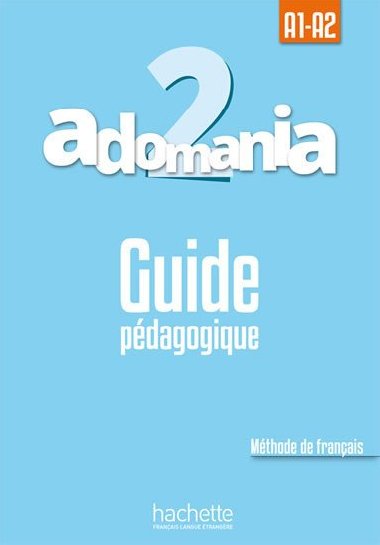 Adomania 2 (A1-A2) Guide pédagogique - Himber Celine