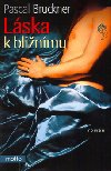 Lska k blinmu - Pascal Bruckner