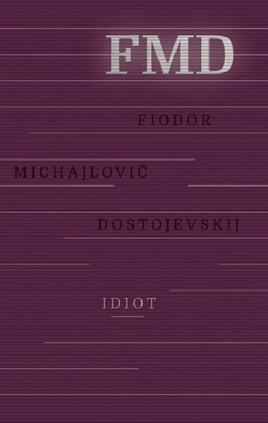 Idiot - Dostojevskij Fjodor Michajlovi