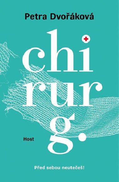 Chirurg - Ped sebou neutee! - Petra Dvokov
