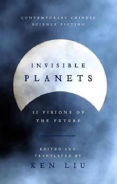 Invisible Planets - Liu Ken