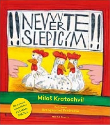 Nevte slepicm - Milo Kratochvl
