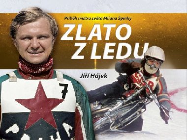 Zlato z ledu - Pbh mistra svta Milana pinky - Ji Hjek