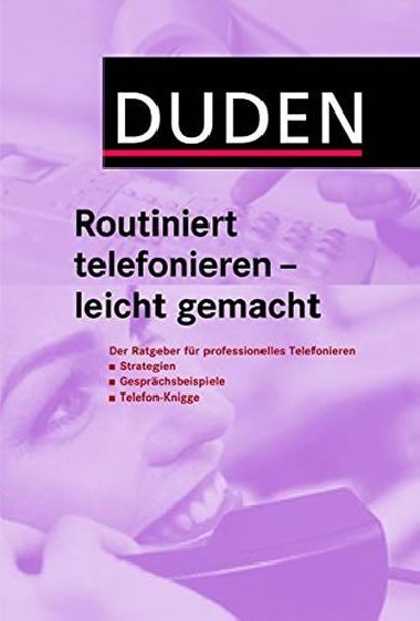 Duden Routiniert Telefonieren - Leicht Gemacht - kolektiv autor