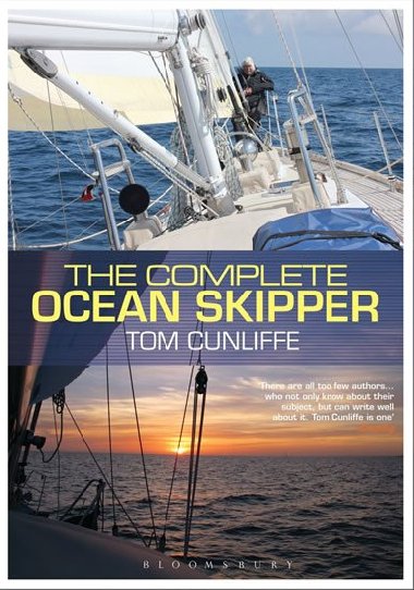 The Complete Ocean Skipper: Deep-water Voyaging, Navigation and Yacht Management - Cunliffe Tom