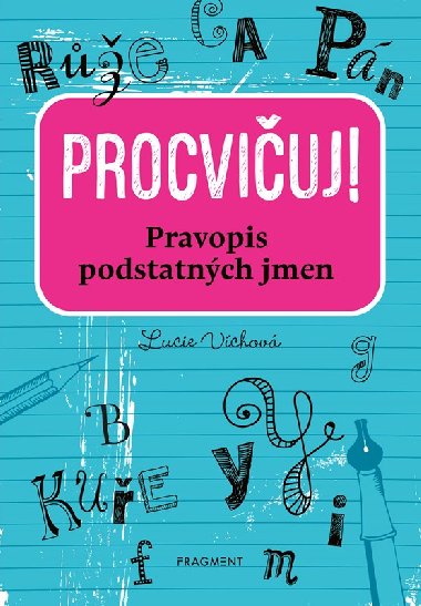 Procviuj - Pravopis podstatnch jmen - Vchov Lucie