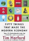 Fifty Things That Made the Modern Economy - Harford Tim