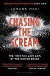 Chasing the Scream - Hari Johann