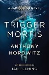 Trigger Mortis-James Bond - Horowitz Anthony