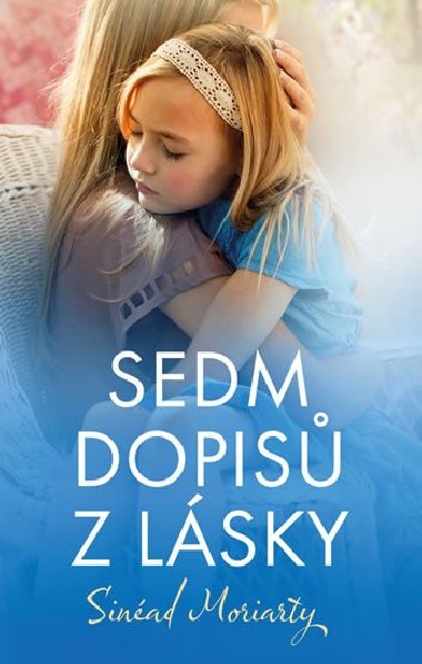 Sedm dopis z lsky - Sinad Moriarty