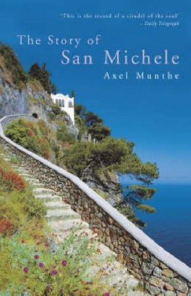 The Story of San Michele - Munthe Axel