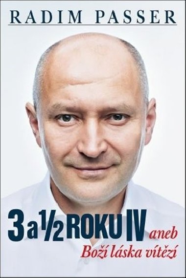 3 a 1/2 roku IV - Radim Passer