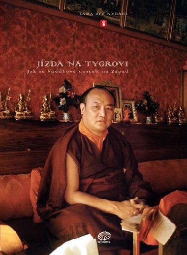 Jzda na tygrovi - Jak se buddhov dostali na Zpad - Nydahl Lama Ole