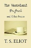 The Wasteland, Prufrock, and Other Poems - Eliot Thomas Stearns