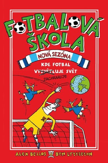 Fotbalov kola 2: Kde fotbal zachrauje svt - Bellos Alex, Lyttleton Ben