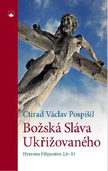 Bosk Slva Ukiovanho - Hymnus Filipanm 2,6-11 - Ctirad Vclav Pospil