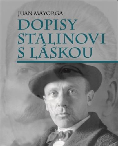 Dopisy Stalinovi s lskou - Juan Mayorga