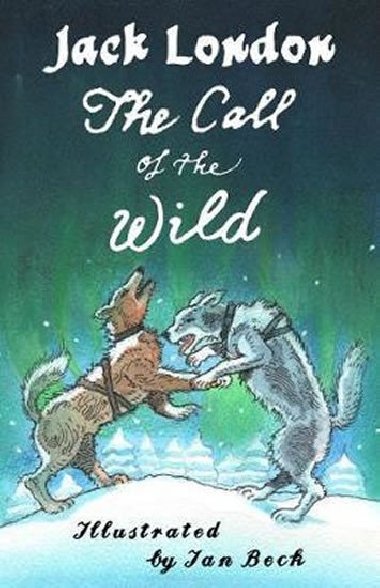 The Call of the Wild and Other Stories - London Jack