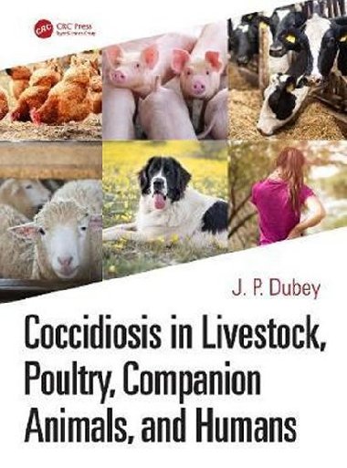 Coccidiosis in Livestock, Poultry, Companion Animals, and Humans - Dubey J. P.