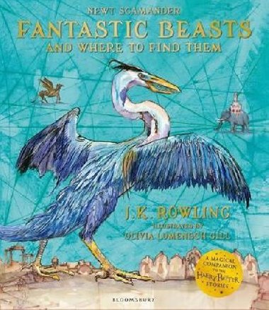 Fantastic Beasts and Where to Find Them : Illustrated Edition - Rowlingov Joanne Kathleen
