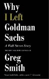 Why I Left Goldman Sachs - Smith Greg