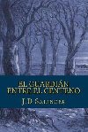 El Guardian Entre El Centeno - Salinger J. D.