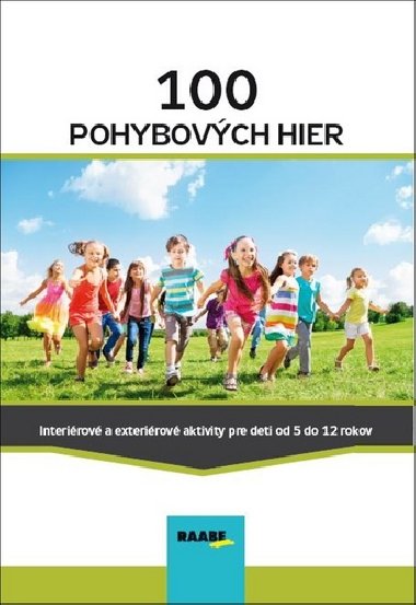 100 pohybovch hier - Jana Adamkov; Emlia Babnov; Miriama Batistov