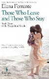 Those Who Leave and Those Who Stay - Ferrante Elena